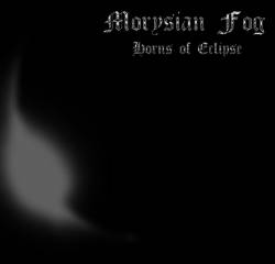 Morysian Fog : Horns of Eclipse